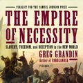 Cover Art for 9781429943178, The Empire of Necessity by Greg Grandin