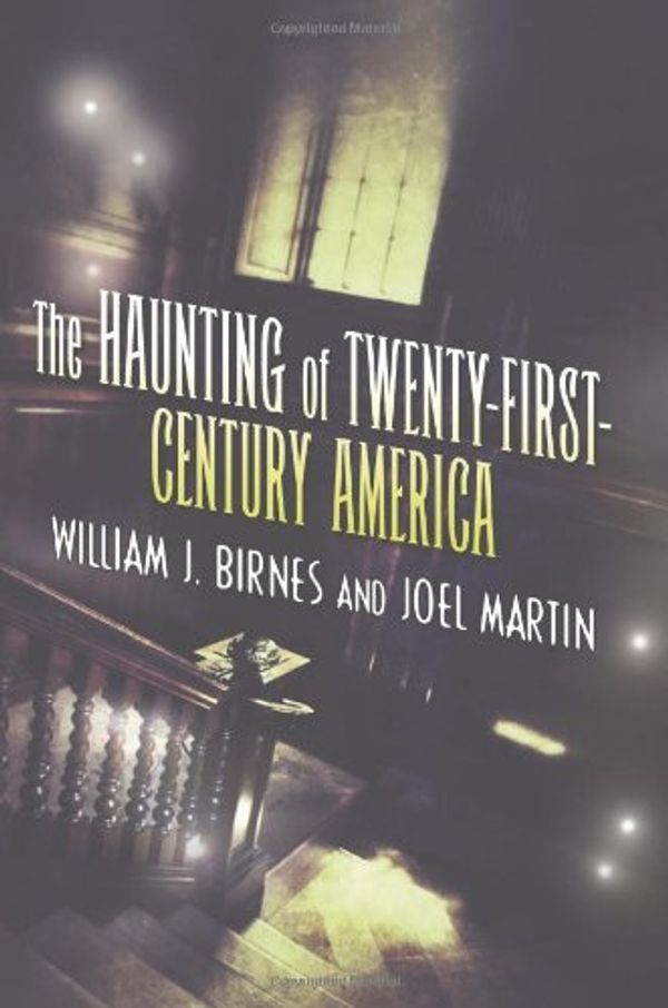 Cover Art for 9780765328854, The Haunting of Twenty-First-Century America by Joel Martin
