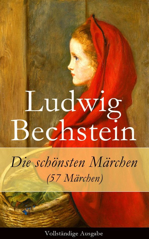 Cover Art for 9788026813491, Die schönsten Märchen (57 Märchen) - Vollständige Ausgabe by Ludwig Bechstein