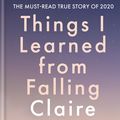 Cover Art for 9781783253500, Things I Learned from Falling by Claire Nelson