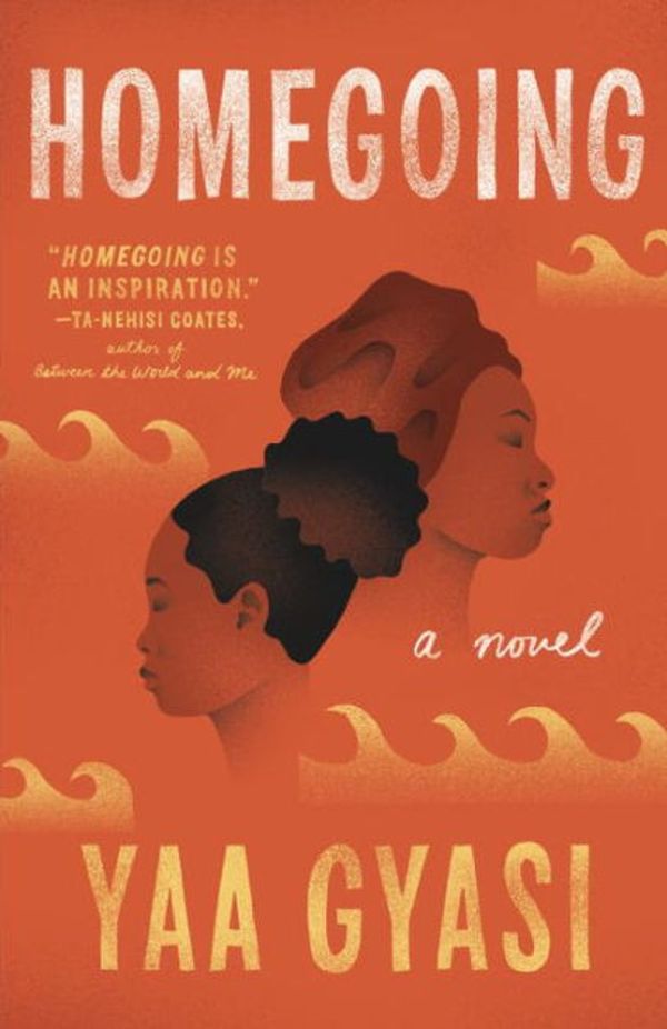 Cover Art for 9781101947142, Homegoing by Yaa Gyasi