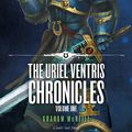 Cover Art for 9781784968540, The Uriel Ventris Chronicles by Graham McNeill