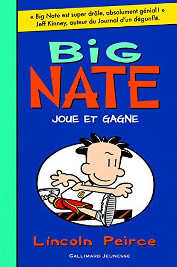 Cover Art for 9782070661893, Big Nate, Tome 6 : Big Nate joue et gagne by Lincoln Peirce