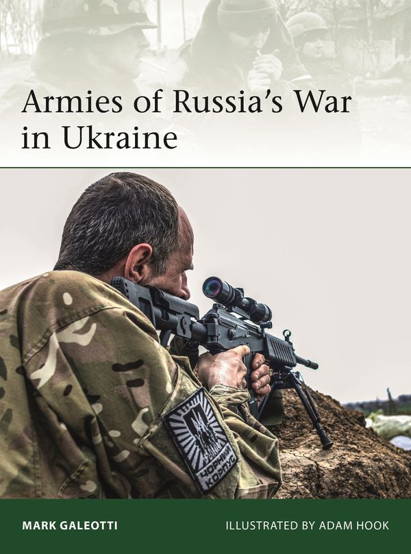 Cover Art for 9781472833440, Armies of Russia's War in Ukraine (Elite) by Mark Galeotti