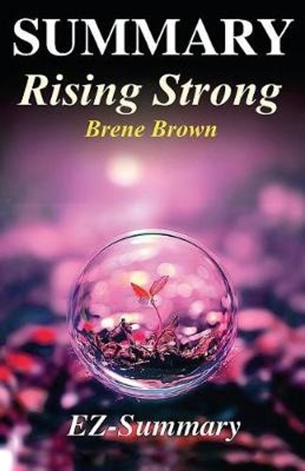 Cover Art for 9781543195583, Summary - Rising StrongBy Brene Brown - The Reckoning. the Rumble. the... by Ez- Summary