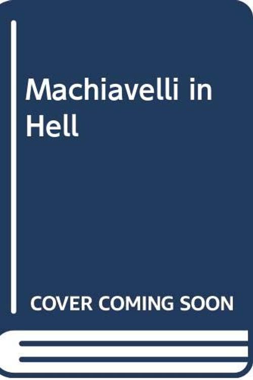 Cover Art for 9780330321013, Machiavelli in Hell by Sebastian De Grazia