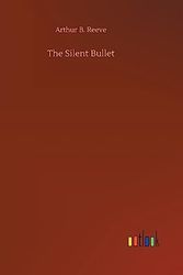 Cover Art for 9783732666522, The Silent Bullet by Arthur B. Reeve