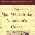 Cover Art for 9780062035035, The Man Who Broke Napoleon's Codes by Mark Urban