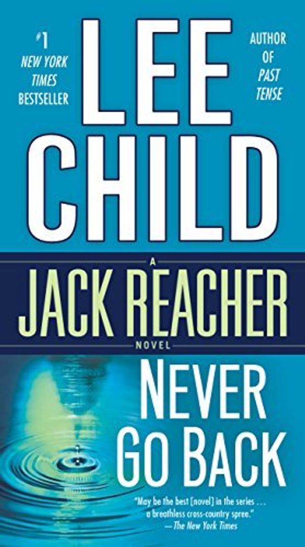 Cover Art for B00NICL9AW, Never Go Back (Jack Reacher) by Child, Lee (2014) Mass Market Paperback by 