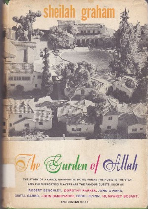 Cover Art for B0006CAKU2, The Garden of Allah by Sheilah Graham