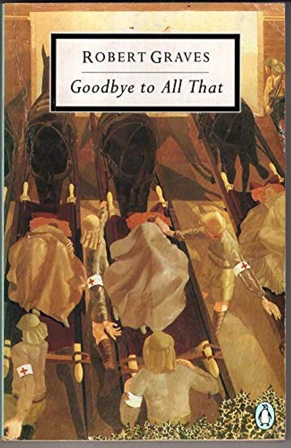 Cover Art for 9780140180985, Goodbye to All That by Robert Graves