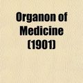 Cover Art for 9780217737821, Organon of Medicine (1901) by Samuel Hahnemann