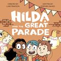 Cover Art for 9781912497720, Hilda and the Great Parade by Luke Pearson, Stephen Davies