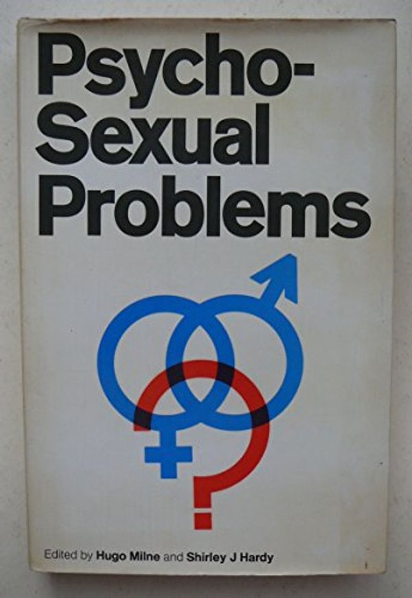 Cover Art for 9780258970447, Psychosexual Problems by & Milne, Hugo & Hardy, Shirley J.