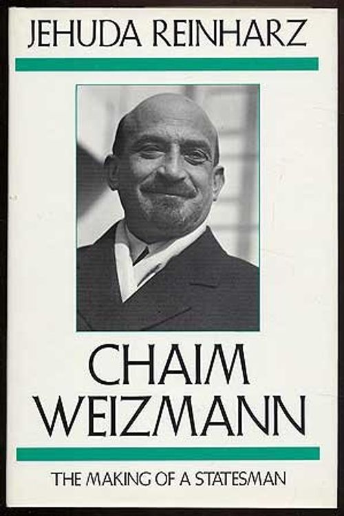 Cover Art for 9780195072150, Chaim Weizmann: The Making of a Statesman Volume 2 (Studies in Jewish History) by Jehuda Reinharz
