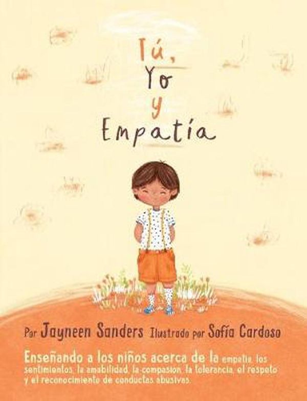Cover Art for 9781925089363, You, Me and Empathy: Teaching children about empathy, feelings, kindness, compassion, tolerance and recognising bullying behaviours by Jayneen Sanders