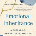 Cover Art for 9781780726083, Emotional Inheritance: Moving beyond the legacy of trauma by Galit Atlas