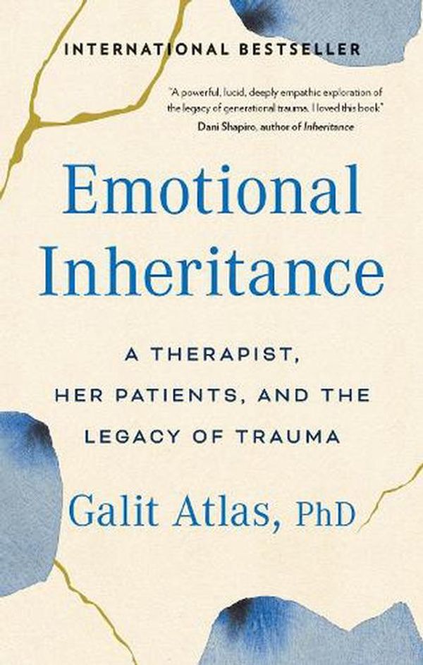 Cover Art for 9781780726083, Emotional Inheritance: Moving beyond the legacy of trauma by Galit Atlas