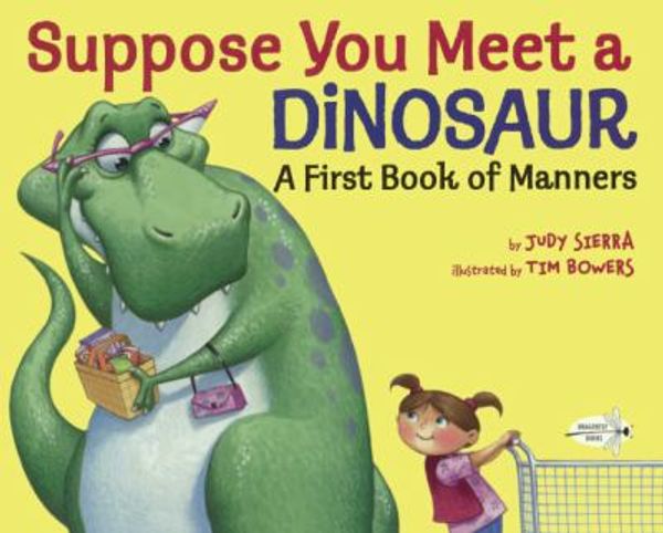 Cover Art for 9780606384599, Suppose You Meet a Dinosaur: A First Book of Manners by Unknown