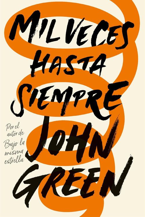 Cover Art for 9788415594918, Mil veces hasta siempre by John Green