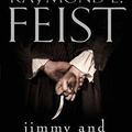Cover Art for B014S2VS92, Jimmy and the Crawler by Feist, Raymond E.(January 14, 2016) Paperback by Raymond E. Feist