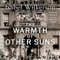 Cover Art for B088W7J1DV, The Warmth of Other Suns: The Epic Story of America's Great Migration by Isabel Wilkerson