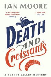 Cover Art for 9781788424233, Death and Croissants (A Folle Valley Mystery, Book 1) by Ian Moore