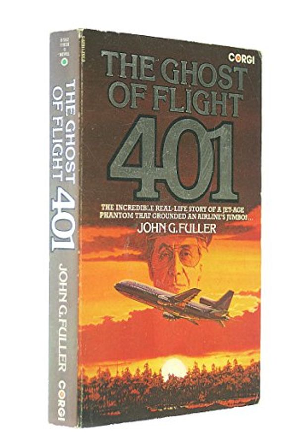 Cover Art for 9780552110204, Ghost of Flight 401 - The Incredible Real-Life Story of a Jet-Age Phantom That Grounded an Airline's Jumbos... by John G. Fuller