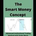 Cover Art for 9798361331956, The Smart Money Concept Forex: Advanced Institutional Trading Method with Order Block, Liquidity, BOS, Choch and COT for day trading for a living 2022 2023 by King, James Jecool
