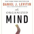 Cover Art for B01JPRM13M, The Organized Mind: Thinking Straight In The Age Of Information Overload (Turtleback School & Library Binding Edition) by Daniel J. Levitin(2015-09-01) by Daniel J. Levitin