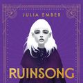 Cover Art for 9780374313357, Ruinsong by Julia Ember