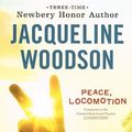 Cover Art for 9781606867082, Peace, Locomotion by Jacqueline Woodson