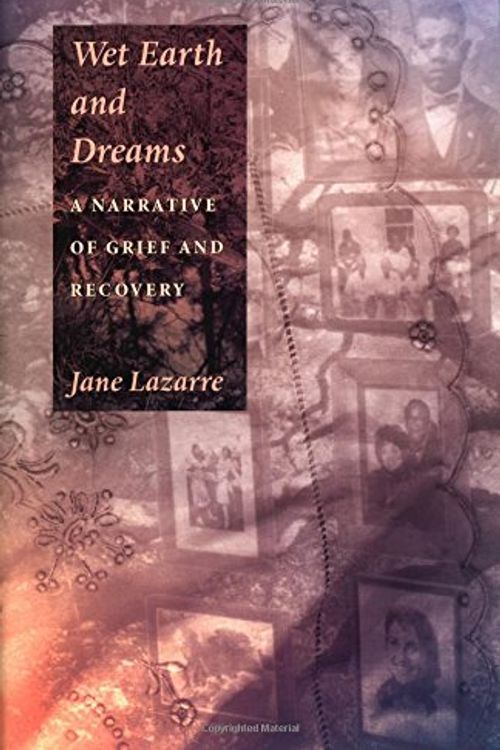 Cover Art for 9780822322061, Wet Earth and Dreams: A Narrative of Grief and Recovery by Jane Lazarre