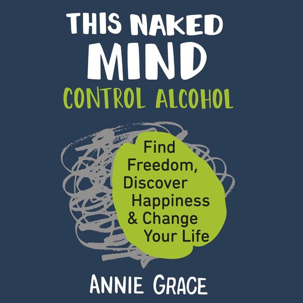 Cover Art for 9780008293451, This Naked Mind by Annie Grace