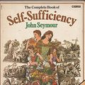 Cover Art for 9780751304268, The Complete Book of Self Sufficiency by John Seymour