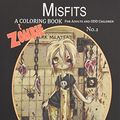 Cover Art for 9780692712467, Misfits a Zombie Coloring Book for Adults and Odd Children Art by White Stag by White Stag