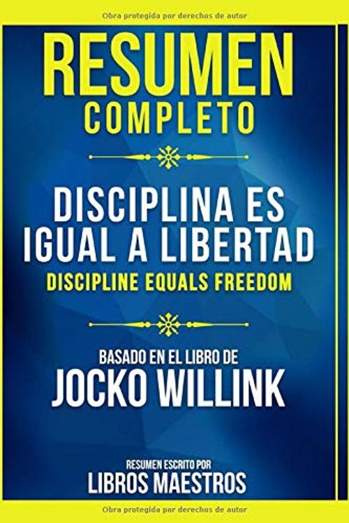 Cover Art for 9798651741991, Resumen Completo: Disciplina Es Igual A Libertad (Discipline Equals Freedom) - Basado En El Libro De Jocko Willink | Resumen Escrito Por Libros Maestros (Spanish Edition) by Libros Maestros, Libros Maestros