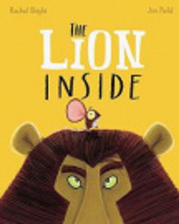 Cover Art for 9781408362594, The Lion Inside by Rachel Bright