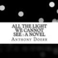 Cover Art for 9781548493332, All the Light We Cannot See : A Novel by Anthony Doerr