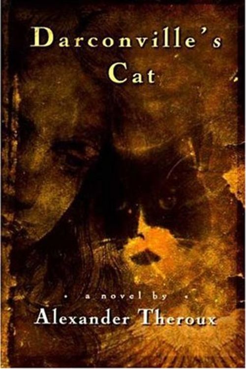 Cover Art for 9780805043655, Darconville's Cat by Alexander Theroux