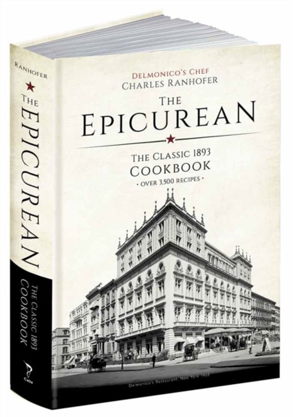 Cover Art for 9781606601051, Epicurean: A Facsimile of the Original 1893 Edition (Calla Editions) by Charles Ranhofer
