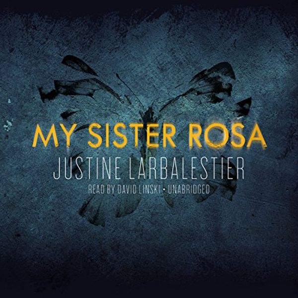 Cover Art for 9781504761178, My Sister Rosa by Justine Larbalestier