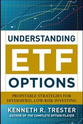 Cover Art for 9780071760300, Understanding ETF Options: Profitable Strategies for Diversified, Low-Risk Investing by Kenneth R. Trester