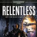 Cover Art for 9781844165018, Relentless (Warhammer 40,000 Novels: Only War) by Richard Williams