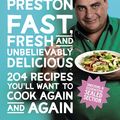 Cover Art for 9781742612584, Fast, Fresh and Unbelievably Delicious by Matt Preston