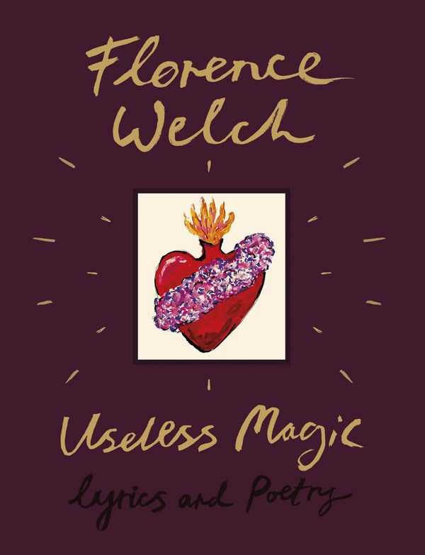 Cover Art for 9780241347935, Useless Magic: Lyrics and Poetry by Florence Welch