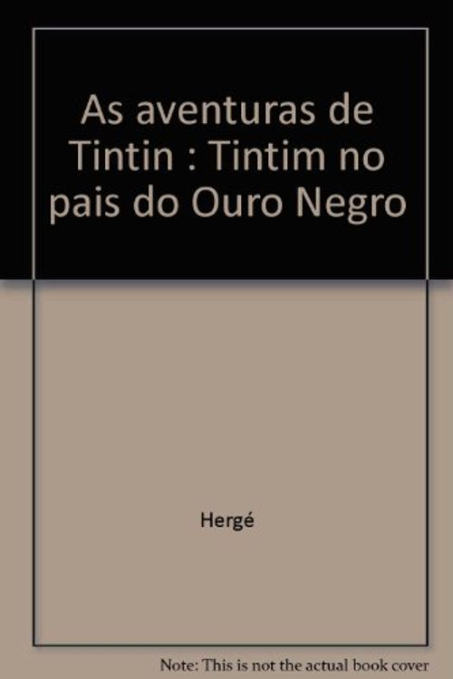 Cover Art for 9789725532065, AS AVENTURAS DE TINTIM: TINTIM NO PAÍS DO OURO NEGRO by Hergé