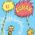 Cover Art for 9781880507049, El Lorax by Dr. Seuss