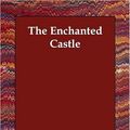 Cover Art for 9781406835007, The Enchanted Castle by E. Nesbit