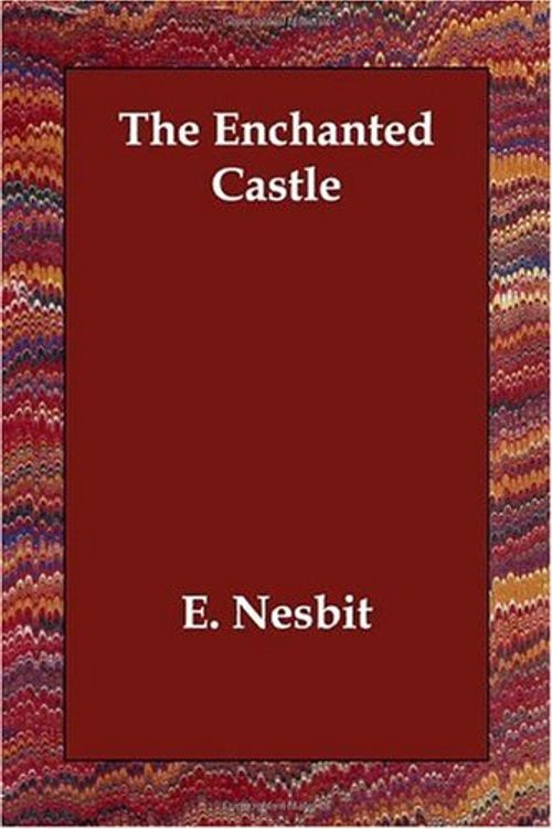 Cover Art for 9781406835007, The Enchanted Castle by E. Nesbit